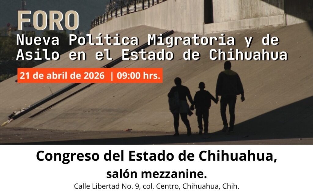 Congreso del Estado será sede del foro sobre política migratoria en Chihuahua
